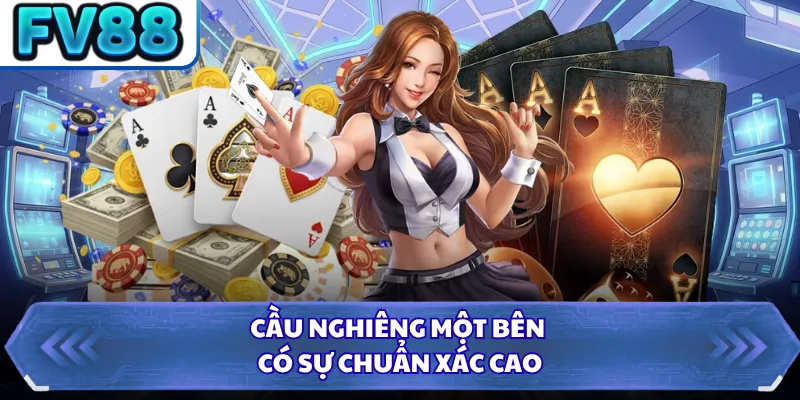 Cầu nghiêng một bên có sự chuẩn xác cao