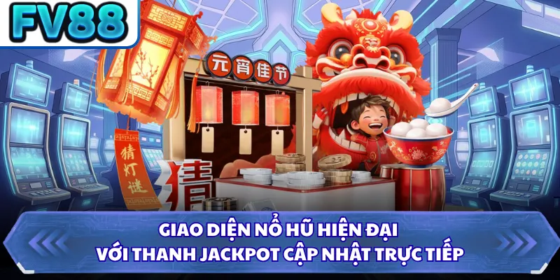 Giao diện nổ hũ hiện đại với thanh jackpot cập nhật trực tiếp